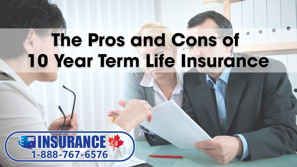 The Pros and Cons of 10 Year Term Life Insurance