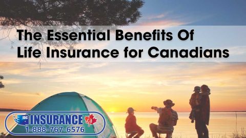The Essential Benefits Of Life Insurance for Canadians