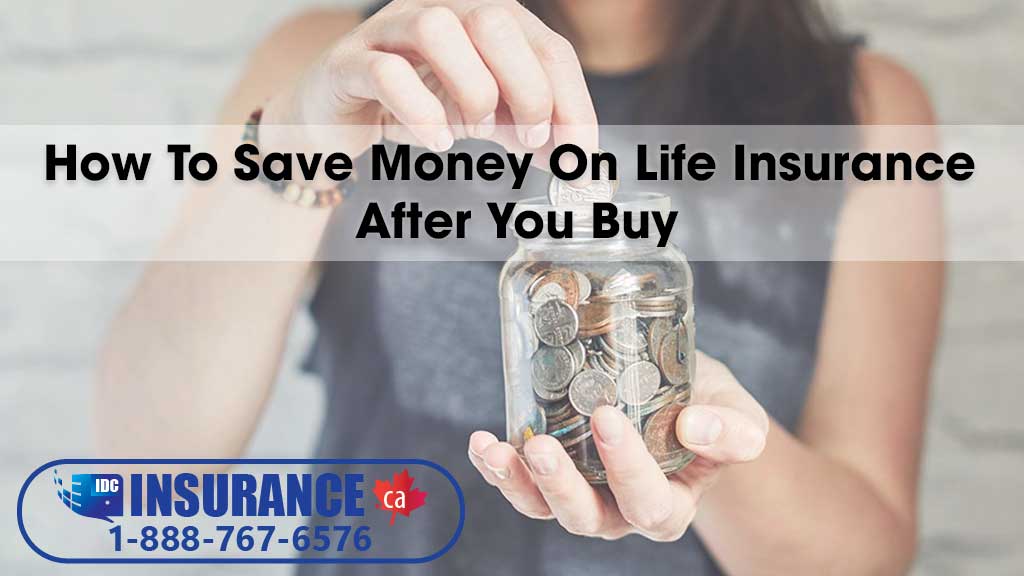 How To Save Money On Life Insurance AFTER You Buy