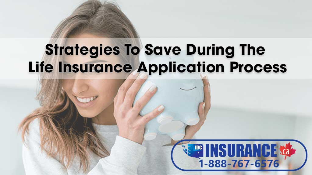 Strategies to Save During the Life Insurance Application Process