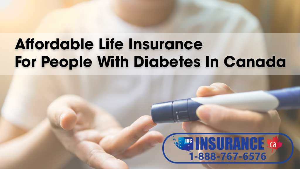 Affordable Life Insurance For People With Diabetes In Canada