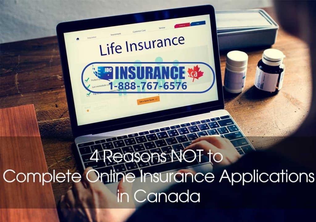 4 Reasons NOT to Complete Online Insurance Applications in canada