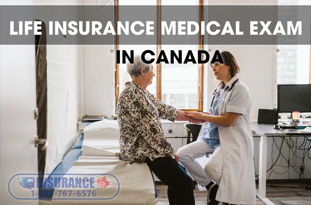 life insurance medical exam in canada of insurance direct canada idc