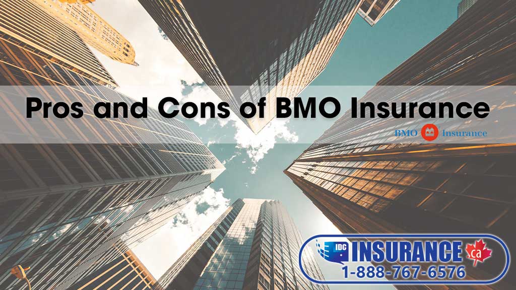 Pros and Cons of Choosing BMO Insurance